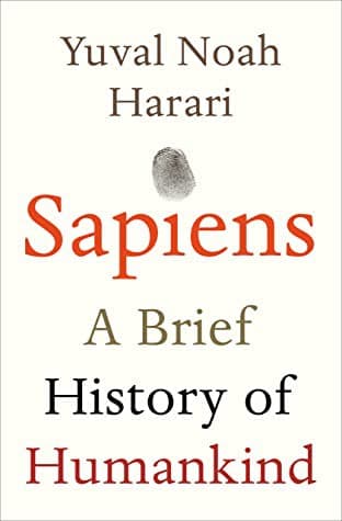 Sapiens: A Brief History of Humankind by Yuval Noah Harari